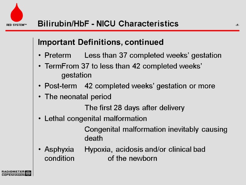 Important Definitions, continued Preterm Less than 37 completed weeks’ gestation Term From 37 to